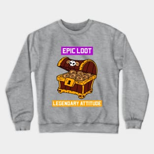 Epic Loot Legendary Attitude Fantasy RPG Crewneck Sweatshirt